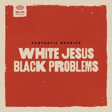 FANTASTIC NEGRITO / WHITE JESUS BLACK PROBLEMS (TAN VINYL) (I)