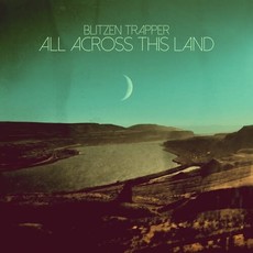 Copy of BLITZEN TRAPPER / All Across This Land