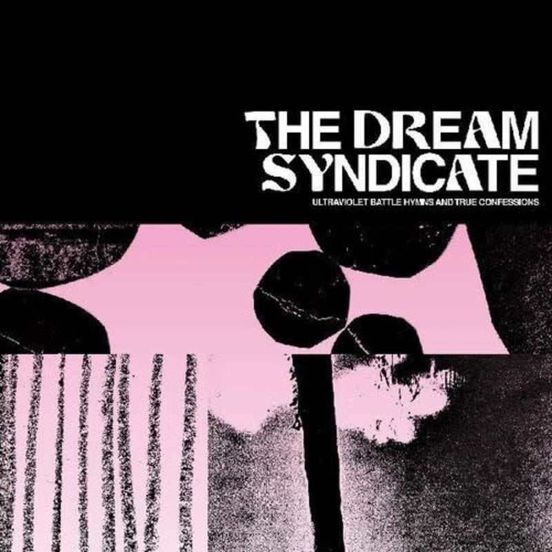 Dream Syndicate, The / Ultraviolet Battle Hymns and True Confessions