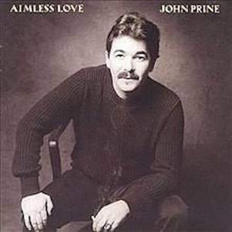 PRINE,JOHN / Aimless Love