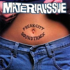 MATERIAL ISSUE / FREAK CITY SOUNDTRACK