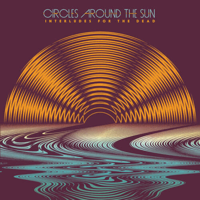 CIRCLES AROUND THE SUN / CASAL,NEAL / Interludes For The Dead