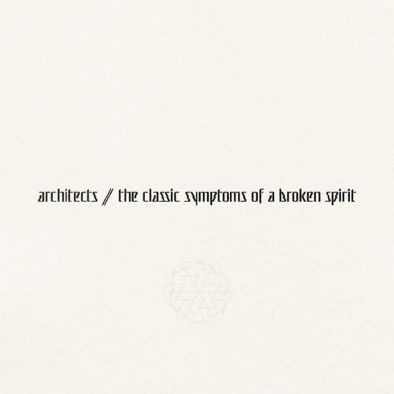 ARCHITECTS / the classic symptoms of a broken spirit