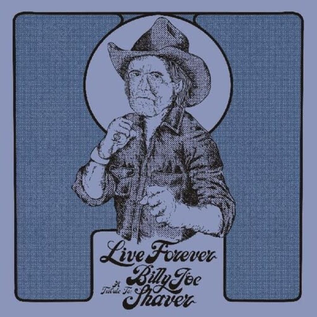 Live Forever: A Tribute to Billy Joe Shaver / Various Artists