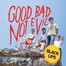 Black Lips / Good Bad Not Evil (DELUXE EDITION)