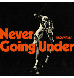 CIRCA WAVES / Never Going Under (IEX)