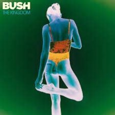 BUSH / The Kingdom