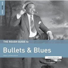 Rough Guide To Bullets & Blues (RSD-2023)