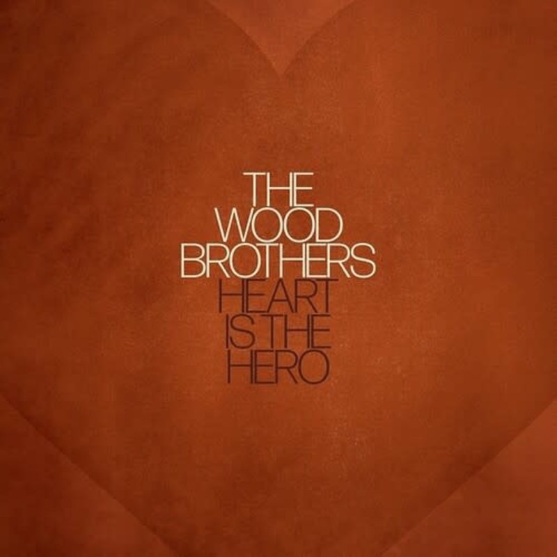 WOOD BROTHERS / Heart Is The Hero