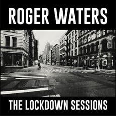 WATERS, ROGER / THE LOCKDOWN SESSIONS