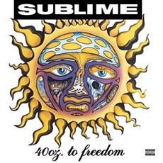 SUBLIME / 40oz. To Freedom