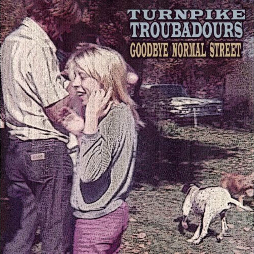 TURNPIKE TROUBADOURS / GOODBYE NORMAL STREET