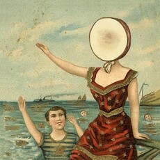 NEUTRAL MILK HOTEL / IN THE AEROPLANE OVER THE SEA