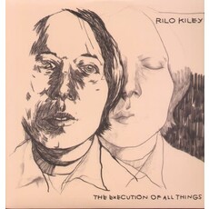 RILO KILEY / EXECUTION OF ALL THINGS