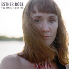 ROSE, ESTHER / YOU MADE IT THIS FAR