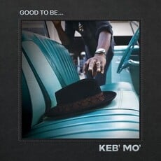 KEB MO / Good To Be...