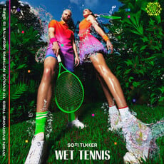 SOFI TUKKER / Wet Tennis