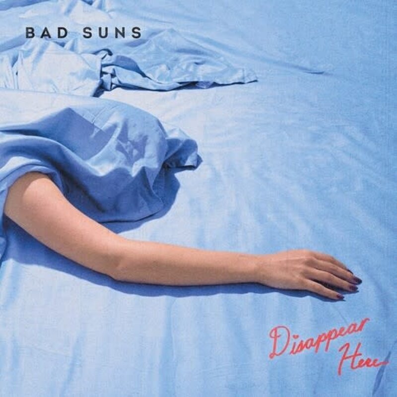 BAD SUNS / Disappear Here