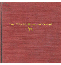CHILDERS,TYLER / Can I Take My Hounds To Heaven