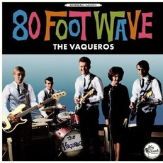Vaqueros, The / 80 Foot Wave(CD)