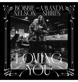 SHIRES,AMANDA & BOBBIE NELSON / LOVING YOU (WHITE VINYL)