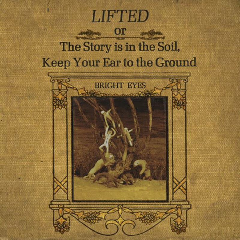 Bright Eyes / Lifted Or The Story Is In The Soil, Keep Your Ear To The Ground (CD)