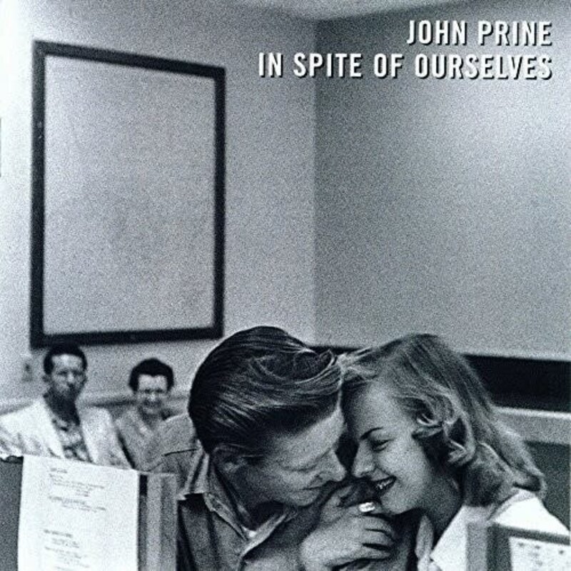 PRINE, JOHN / IN SPITE OF OURSELVES