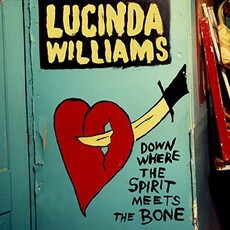 Williams, Lucinda / Down Where The Spirit Meets The Bone (CD)