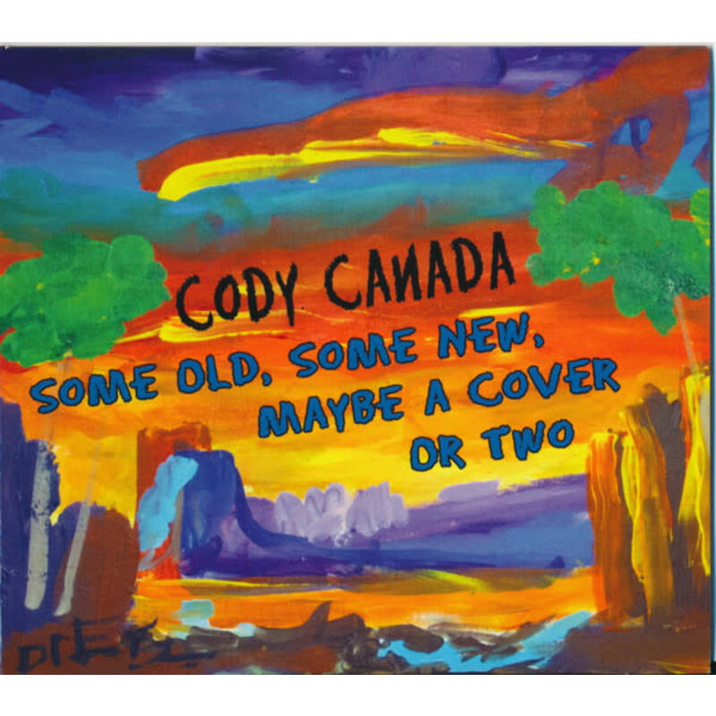 Cody Canada / Some Old, Some New, Maybe a Cover or Two (CD)