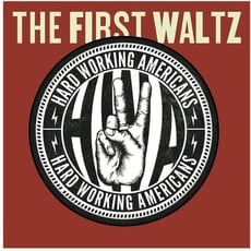 Hard Working Americans / The First Waltz (CD)