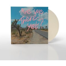 ASTLEY,RICK / Are We There Yet? (Limited Edition Colour Vinyl)