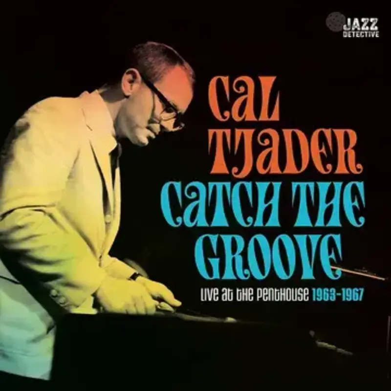 TJADER,CAL / Catch The Groove: Live At The Penthouse (1963-1967) (RSD-BF23)