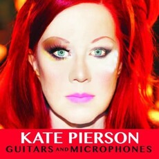 PIERSON, KATE / GUITARS AND MICROPHONES (CD)