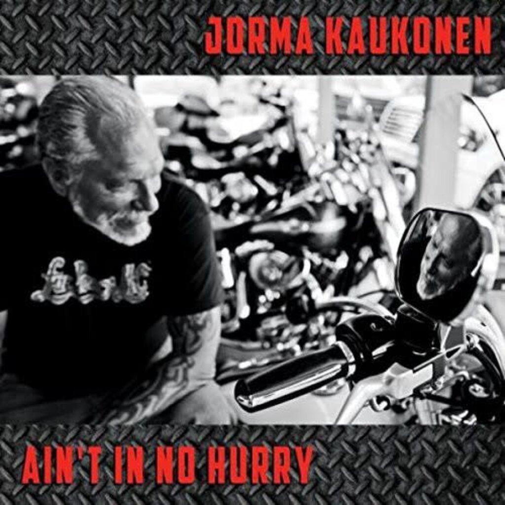 KAUKONEN, JORMA / AIN'T IN NO HURRY (CD)