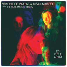 VERONIQUE VINCENT & AKSAK MABOUL & THE HONEYMOON KILLERS / EX FUTUR ALBUM (RSD) (CD)