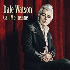 Watson, Dale / Call Me Insane (CD)