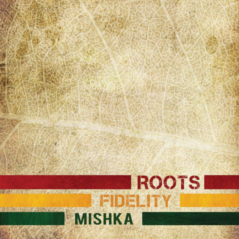 MISHKA / ROOTS FIDELITY (CD)