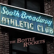 BOTTLE ROCKETS / South Broadway Athletic Club (CD)