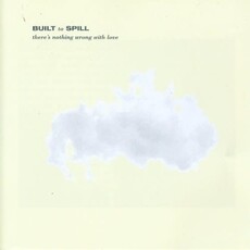 Built To Spill / THERE'S NOTHING WRONG WITH LOVE (CD)