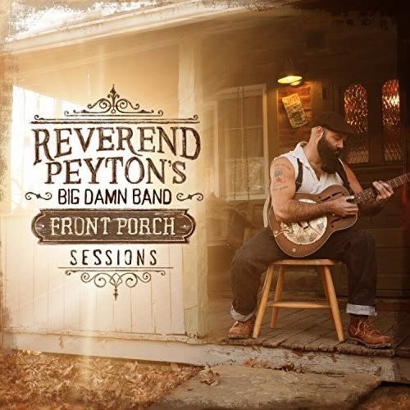 REVEREND PEYTON'S BIG DAMN BAND / FRONT PORCH SESSIONS (CD)
