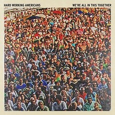 HARD WORKING AMERICANS / WE'RE ALL IN THIS TOGETHER (CD)