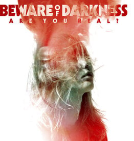 BEWARE OF DARKNESS / Are You Real? (CD)