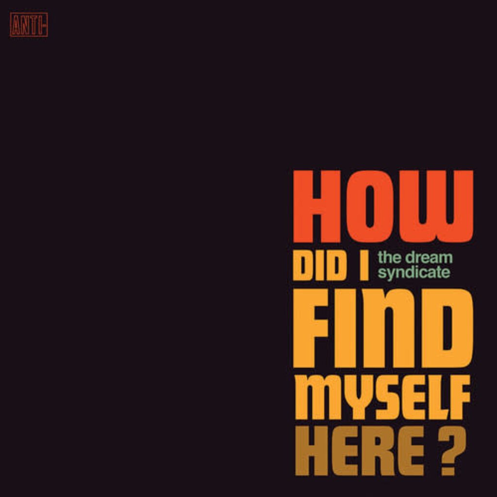 Dream Syndicate / How Did I Find Myself Here? (CD)