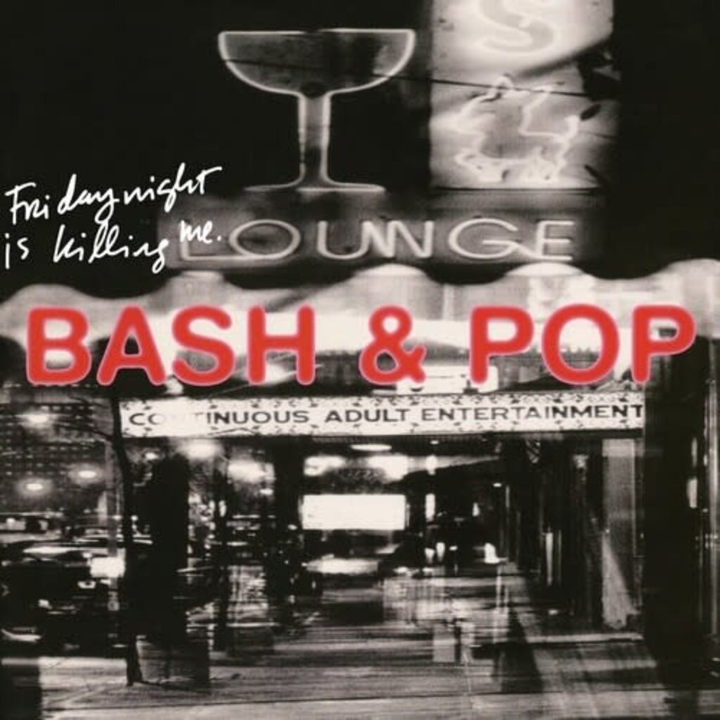 Bash & Pop / Friday Night Is Killing Me (2 CD) (CD)