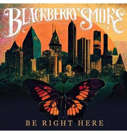 BLACKBERRY SMOKE / Be Right Here