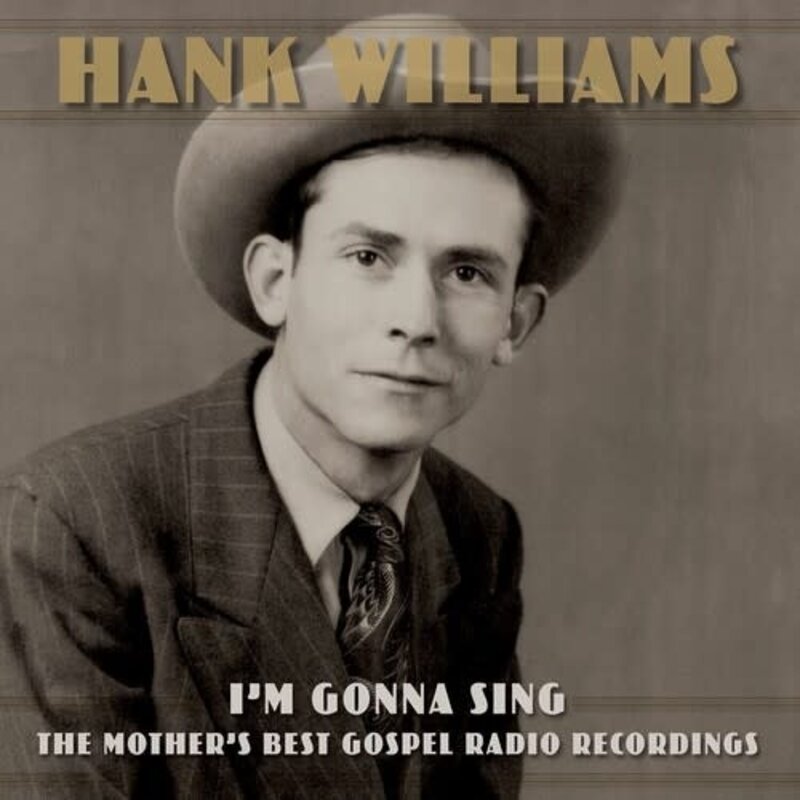 WILLIAMS,HANK / I'm Gonna Sing: The Mother's Best Gospel Radio Recordings (CD)