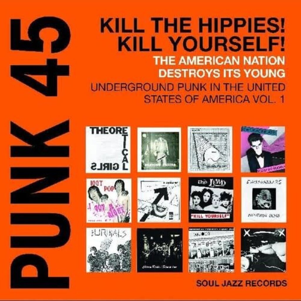 Soul Jazz Records presents / PUNK 45: Kill The Hippies! Kill Yourself! – The American Nation Destroys Its Young: Underground Punk in the United States of America 1978-1980 (ORANGE VINYL) (RSD-2024)