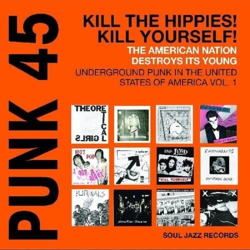 Soul Jazz Records presents / PUNK 45: Kill The Hippies! Kill Yourself! – The American Nation Destroys Its Young: Underground Punk in the United States of America 1978-1980 (ORANGE VINYL) (RSD-2024)