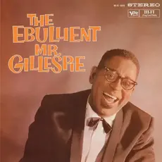 GILLESPIE,DIZZY / The Ebullient Mr. Gillespie (Verve By Request Series)