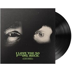 GLASS ANIMALS / I LOVE YOU SO F***ING MUCH (X)